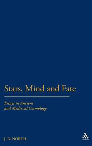 Cover image for Stars, Mind & Fate: Essays in Ancient and Mediaeval Cosmology