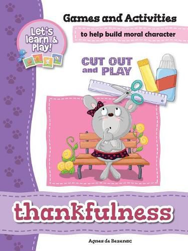 Thankfulness - Games and Activities: Games and Activities to Help Build Moral Character