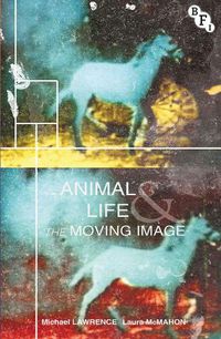 Cover image for Animal Life and the Moving Image
