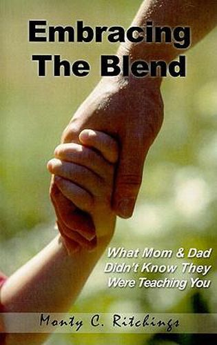 Cover image for Embracing the Blend: What Mom and Dad Didn't Know They Were Teaching You