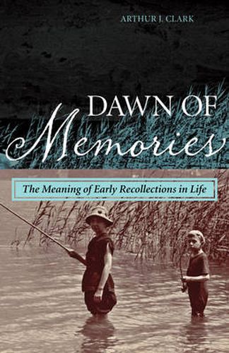 Cover image for Dawn of Memories: The Meaning of Early Recollections in Life