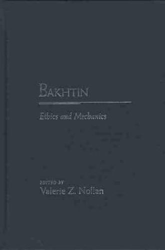 Cover image for Bakhtin: Ethics and Mechanics