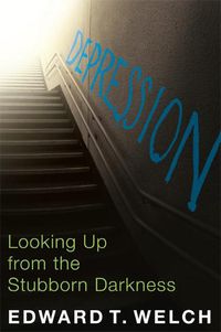 Cover image for Depression: Looking Up from the Stubborn Darkness