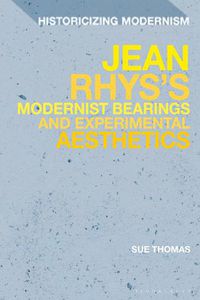 Cover image for Jean Rhys's Modernist Bearings and Experimental Aesthetics
