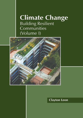 Cover image for Climate Change: Building Resilient Communities (Volume I)