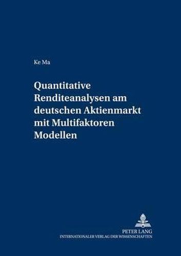 Cover image for Quantitative Renditeanalysen Am Deutschen Aktienmarkt Mit Multifaktoren-Modellen