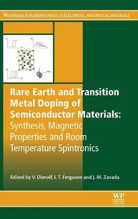 Cover image for Rare Earth and Transition Metal Doping of Semiconductor Materials: Synthesis, Magnetic Properties and Room Temperature Spintronics