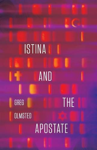 Cover image for Istina and the Apostate: Religion, Genetics and the Search for Meaning