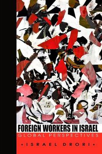 Cover image for Foreign Workers in Israel: Global Perspectives