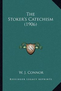 Cover image for The Stoker's Catechism (1906)