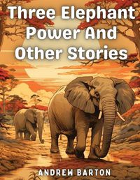 Cover image for Three Elephant Power And Other Stories