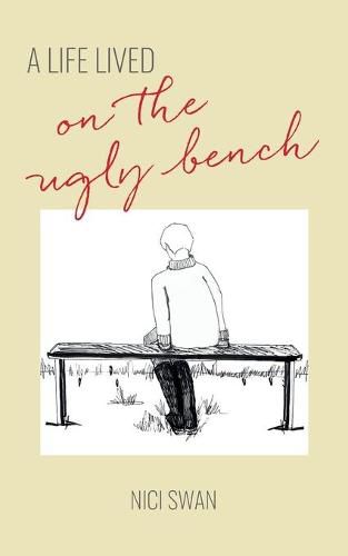 Cover image for A Life Lived On The Ugly Bench