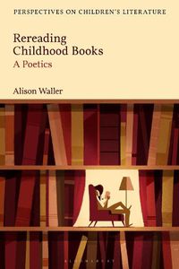 Cover image for Rereading Childhood Books: A Poetics