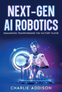 Cover image for Next-Gen AI Robotics