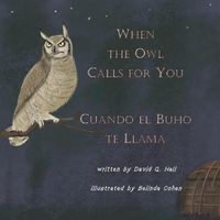 Cover image for When the Owl Calls for You: Cuando el Buho Te Llama