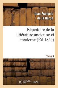 Cover image for Repertoire de la Litterature Ancienne Et Moderne. T7