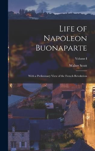 Cover image for Life of Napoleon Buonaparte