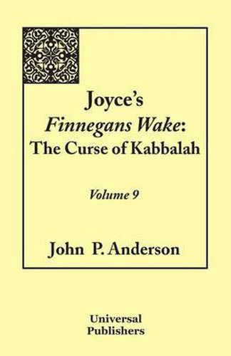 Joyce's Finnegans Wake: The Curse of Kabbalah Volume 9
