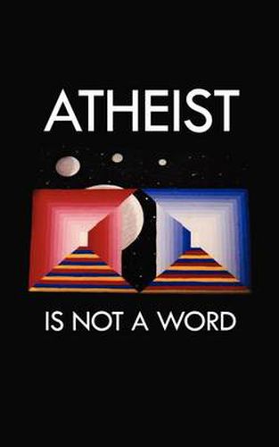 Cover image for Atheist Is Not a Word