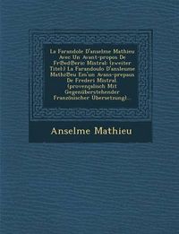 Cover image for La Farandole D'Anselme Mathieu Avec Un Avant-Propos de Fr Ed Eric Mistral: (Zweiter Titel: ) La Farandoulo D'Ansleume Mathi Eu Em'un Avans-Prepaus de Frederi Mistral. (Provencalisch Mit Gegenuberstehender Franzosischer Ubersetzung)...