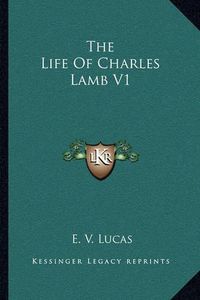 Cover image for The Life of Charles Lamb V1