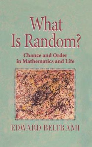 Cover image for What Is Random?: Chance and Order in Mathematics and Life