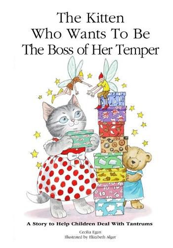 Cover image for The Kitten Who Wants to Be The Boss of her Temper: A Story to Help Children Deal With Tantrums