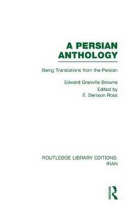 Cover image for A Persian Anthology: Being Translations from the Persian