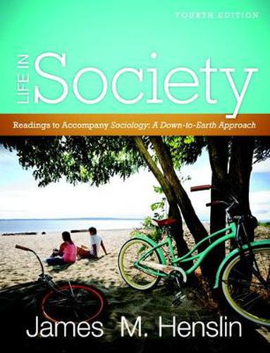 Cover image for Life In Society: Readings for Sociology: A Down-to-Earth Approach