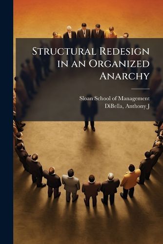 Cover image for Structural Redesign in an Organized Anarchy
