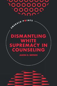 Cover image for Dismantling White Supremacy in Counseling