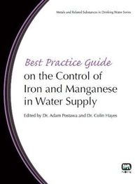 Cover image for Best Practice Guide on the Control of Iron and Manganese in Water Supply