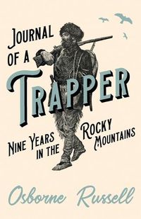 Cover image for Journal of a Trapper - Nine Years in the Rocky Mountains