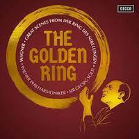 Cover image for The Golden Ring: Great Scenes From Wagner's Der Ring Des Nibelungen