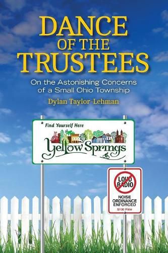 Cover image for Dance of the Trustees: On the Astonishing Concerns of a Small Ohio Township