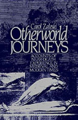 Cover image for Otherworld Journeys: Accounts of Near-Death Experience in Medieval and Modern Times