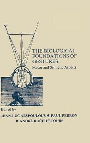 Cover image for The Biological Foundations of Gesture: Motor and Semiotic Aspects