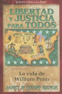 Cover image for Libertad y Justicia Para Todos: La Vida de William Penn