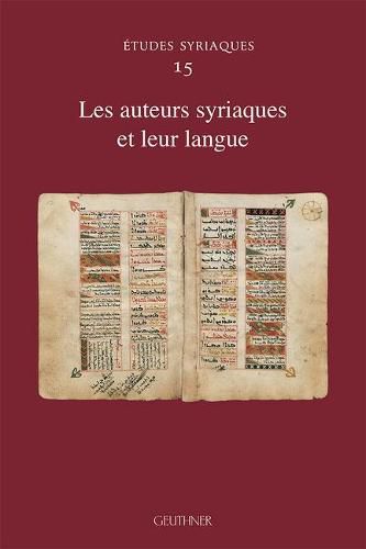 Etudes Syriaques 15: Les Auteurs Syriaques Et Leur Langue