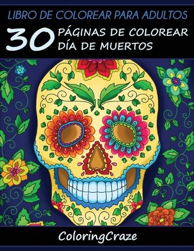 Cover image for Libro de Colorear para Adultos: 30 Paginas de Colorear Dia de Muertos