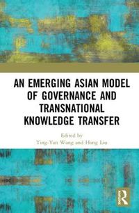 Cover image for An Emerging Asian Model of Governance and Transnational Knowledge Transfer