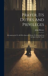 Cover image for Prayer, Its Duties And Privileges