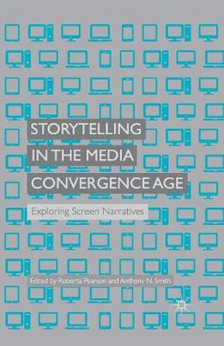 Cover image for Storytelling in the Media Convergence Age: Exploring Screen Narratives