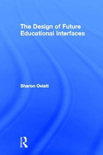 Cover image for The Design of Future Educational Interfaces