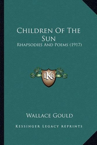 Cover image for Children of the Sun: Rhapsodies and Poems (1917)