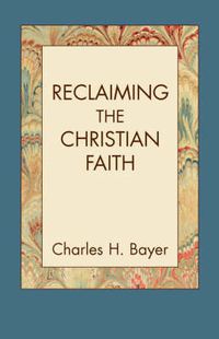 Cover image for Reclaiming the Christian Faith