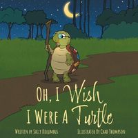 Cover image for Oh, I Wish I Were A Turtle