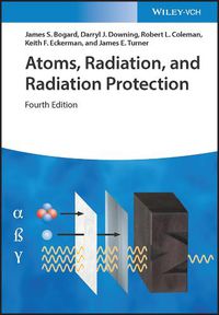 Cover image for Atoms, Radiation, and Radiation Protection 4e
