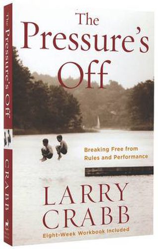 The Pressure's Off (Includes Workbook): Breaking Free from Rules and Performance