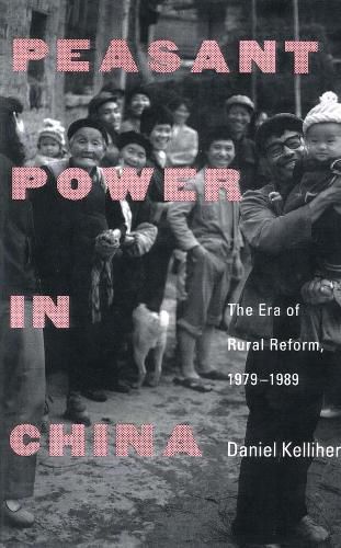 Cover image for Peasant Power in China: The Era of Rural Reform, 1979-1989